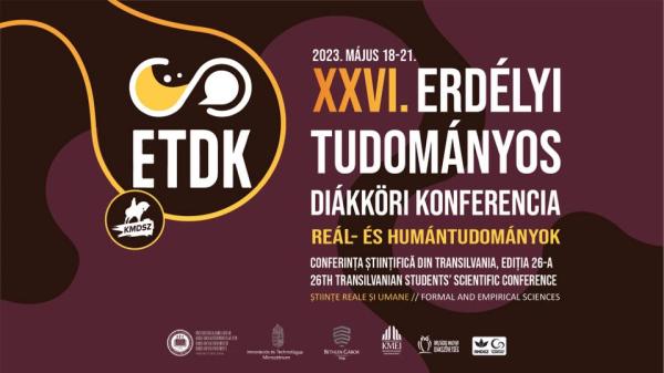 XXVI. Reál- és Humántudományi Erdélyi Tudományos Diákköri Konferencia XXVI. Reál- és Humántudományi Erdélyi Tudományos Diákköri Konferencia