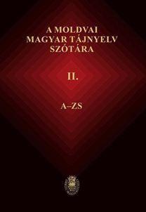 A moldvai magyar tájnyelv szótára A moldvai magyar tájnyelv szótára
