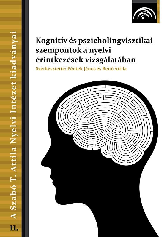 Megjelent a Kognitív és pszicholingvisztikai szempontok a nyelvi érintkezések vizsgálatában c. konferenciakötet Megjelent a Kognitív és pszicholingvisztikai szempontok a nyelvi érintkezések vizsgálatában c. konferenciakötet