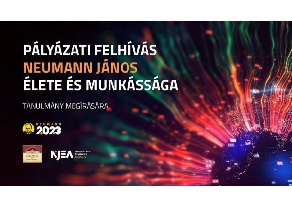 Pályázati felhívás Neumann János életéről és munkásságáról Pályázati felhívás Neumann János életéről és munkásságáról