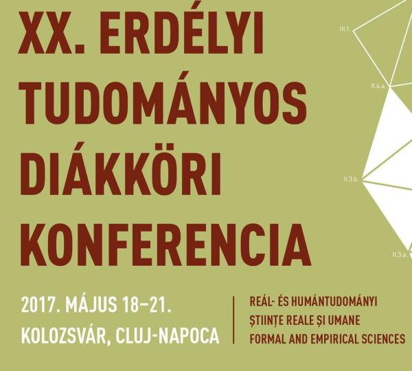 XX. reál- és humántudományi ERDÉLYI TUDOMÁNYOS DIÁKKÖRI KONFERENCIA XX. reál- és humántudományi ERDÉLYI TUDOMÁNYOS DIÁKKÖRI KONFERENCIA