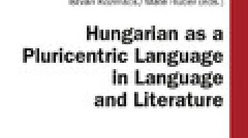 Angol nyelvű kötet a magyar nyelv többközpontúságáról