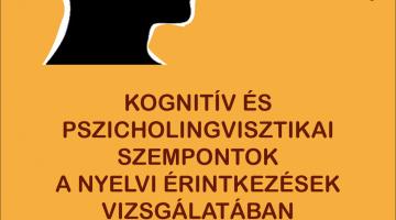 Kognitív és pszicholingvisztikai szempontok a nyelvi érintkezések vizsgálatában